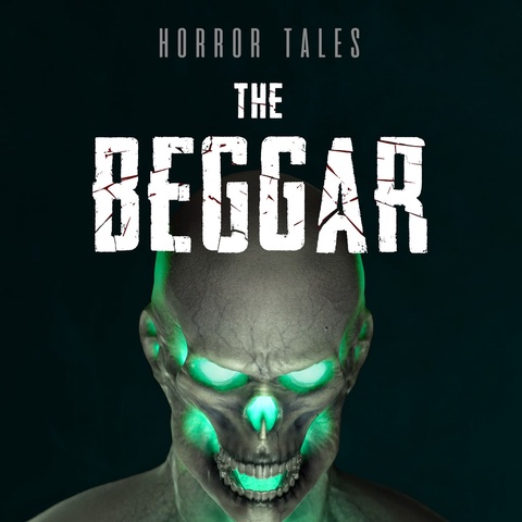 HORROR TALES: The Beggar Art