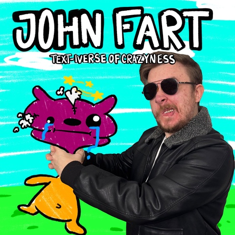 John Fart : Text-iverse of Crazyness Art
