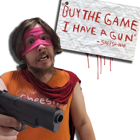 "Buy The Game, I Have a Gun" -Sheesh-Man Art
