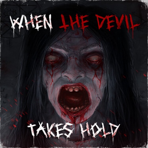 When The Devil Takes Hold Art