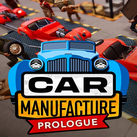 Car Manufacture: Prologue Art