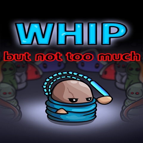 WHIP: but not too much Art