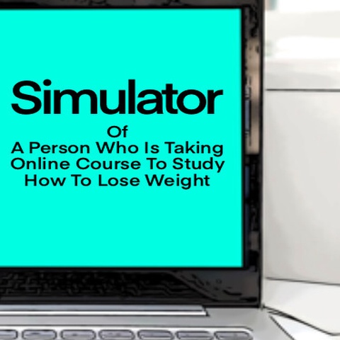 Simulator Of A Person Who Is Taking Online Course To Study How To Lose Weight Art