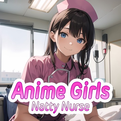 Anime Girls: Natty Nurse Art
