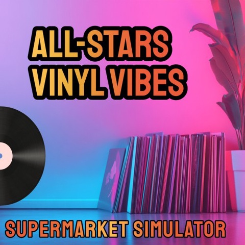 All-Star Supermarket Simulator: Vinyl Vibes Art