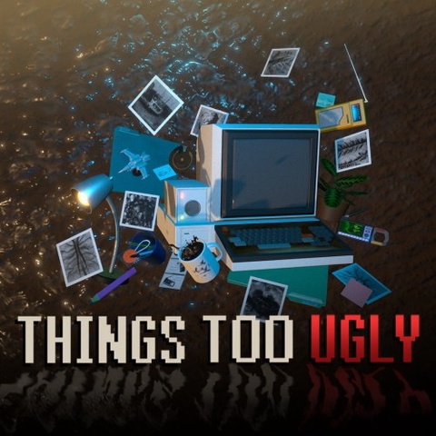 Things Too Ugly Art