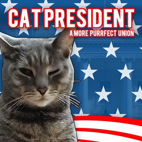 Cat President: A More Purrfect Union Art