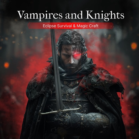 Vampires and Knights : Eclipse Survival & Magic Craft Art