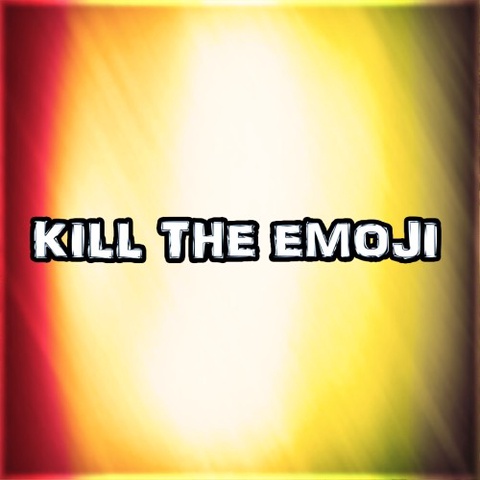 Kill The Emoji Art