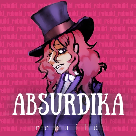 ABSURDIKA: Rebuild Art