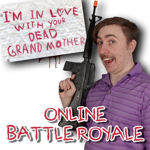 I'm in Love With Your Dead Grandmother: Online Battle Royale Art