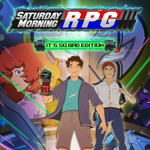 Saturday Morning RPG: It's So Bad Edition Art