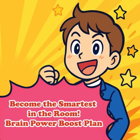 Become the Smartest in the Room! Brain Power Boost Plan Art