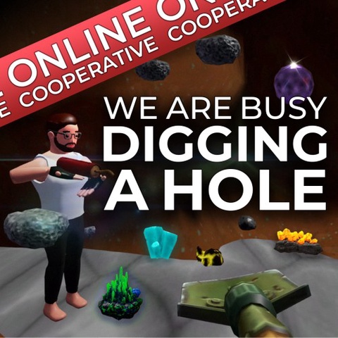 We Are Busy Digging A Hole Art
