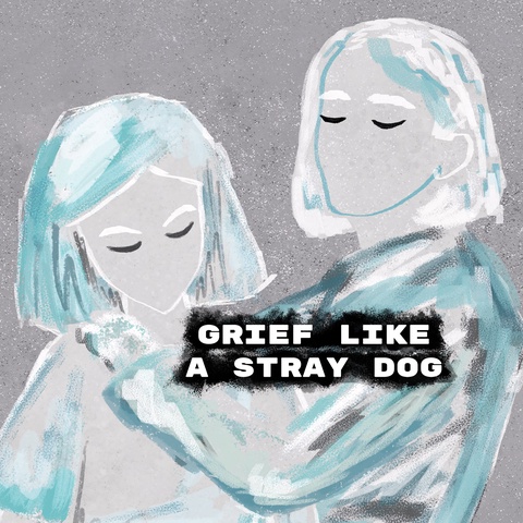 Grief like a stray dog Art