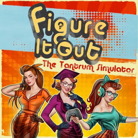 Figure It Out: The Tantrum Simulator Art