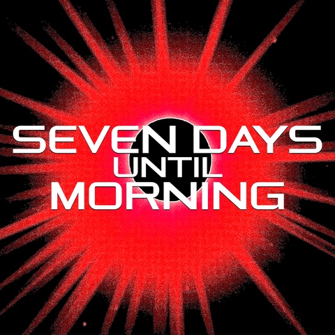 Seven Days Until Morning Art