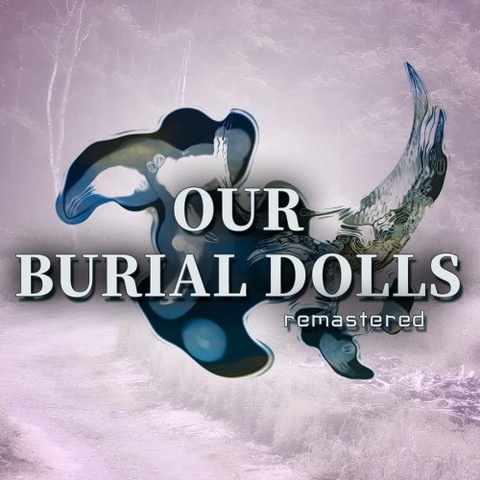 Our Burial Dolls Remastered Art