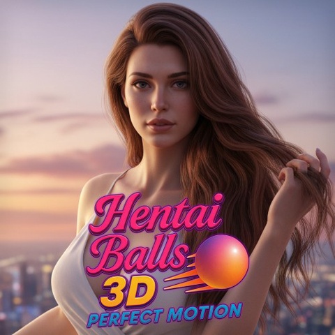 Hentai Balls 3D: Perfect Motion Art