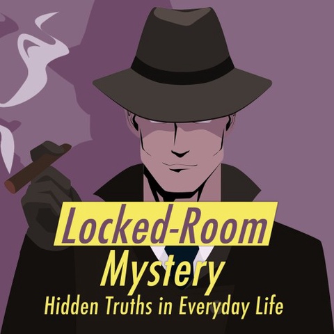 Locked-Room Mystery: Hidden Truths in Everyday Life		 Art