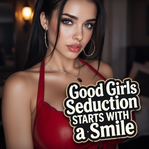 Good Girls: Seduction Starts With a Smile Art