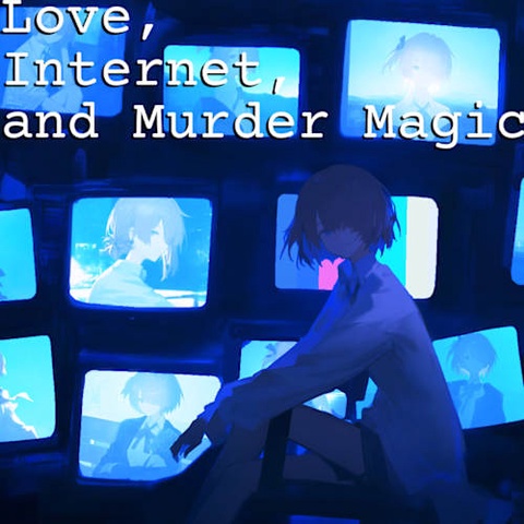 Love, Internet, and Murder Magic Art